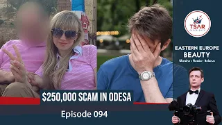 You won't believe this crazy US$250,000 scam in Odesa, Ukraine!! | Vodka Vodkast 094