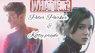 what if Peter Parker and Kitty pryde