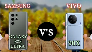 Samsung Galaxy S23 ultra /V'S Vivo 90X Mobile Full Comparison Video /Kishan Tech