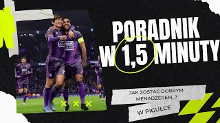 Poradnik w 1,5 minuty - Jak zostać dobrym Managerem w FM 24