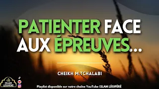 Patienter face aux épreuves - Cheikh M.Tchalabi