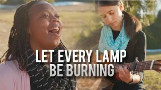 Let Every Lamp Be Burning - Tricia & Isabelle