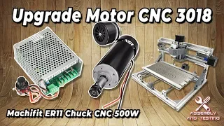 UPGRADE CNC 3018 Spindle Motor with Machifit ER11 Chuch 500W