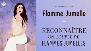 Reconnaître un couple de Flammes Jumelles