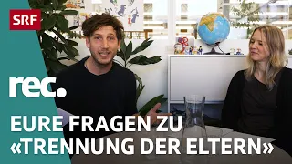 Q&A zur Reportage «Wenn Eltern sich trennen» | Reportage | rec. | SRF