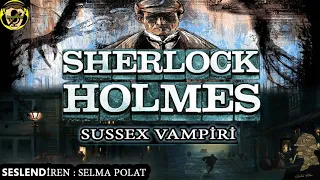 SHERLOCK HOLMES - SUSSEX VAMPİRİ | Sosyomiks ( Sesli Kitap ) (Tek Parça)