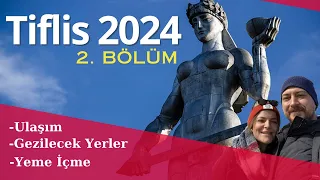 Tiflis 2. Bölüm | Ulaşım, Gezilecek Yerler, Yeme İçme, Bolt