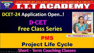 Project Life Cycle | PMS| DCET 24 | T.T.T Academy