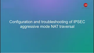 Configuration and troubleshooting of IPSEC aggressive mode NAT traversal