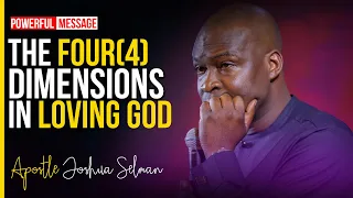 [EXPLAINED] FOUR(4) DIMENSIONS IN LOVING GOD PASSIONATELY - Apostle Joshua Selman 2022