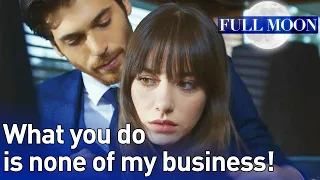 Full Moon (English Subtitle) - What You Do Is None Of My Business! | Dolunay