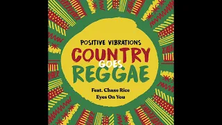 Positive Vibrations - Eyes On You (ft. Chase Rice) [Official Audio]