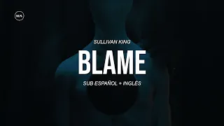 Sullivan King - Blame || SUB ESPAÑOL + LYRICS