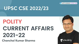 Complete Polity Current Affairs 2021-22 | Marathon session | Chanchal Kumar Sharma | Crack UPSC CSE