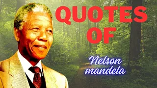 Nelson Mandela's Quotes || Great freedom fighter|| "Father of the Nation" || Nelson Mandela