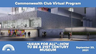 “Asian for All” – How to Be a 21st-Century Museum