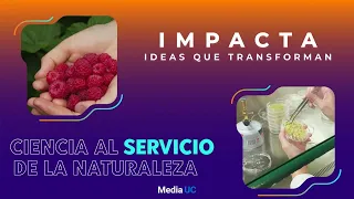 Ciencia a al servicio de la naturaleza | Impacta