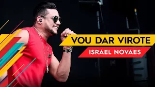 Vou Dar Virote - Israel Novaes - Villa Mix Goiânia 2017 ( Ao Vivo )