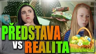 PŘEDSTAVA vs. REALITA - VELIKONOCE