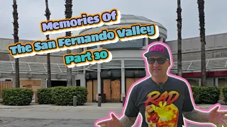 Memories Of The San Fernando Valley Part 30 - Abandoned Promenade - I Need Your Help & More