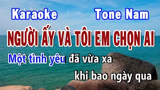 Người Ấy Và Tôi Em Chọn Ai Karaoke Tone Nam | Karaoke Hiền Phương