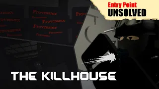 The Unsolved Mystery of the Killhouse | Roblox: Entry Point