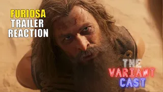 FURIOSA: A MAD MAX SAGA OFFICIAL TRAILER | The Variant Cast Reacts