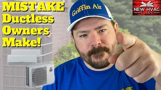 BIG MISTAKE All DUCTLESS Owners Make!