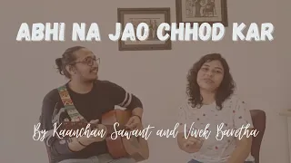 Abhi Na Jao Chhod Kar | Kaanchan Sawant | Vivek Baretha | Cover song | Female version