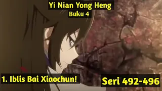 Iblis Bai Xiaochun! Yi Nian Yong Heng Seri 492-496 Episode 119 Sub Indo