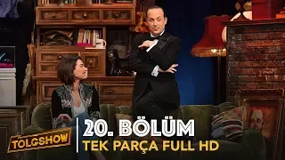 TOLGSHOW 20. Bölüm | Tek Parça Full HD