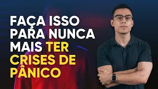 Como fiz para NUNCA mais ter Crises de Pânico - Psicólogo explica