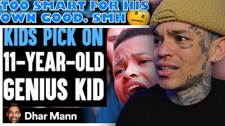 Dhar Mann - Kids PICK ON 11-Year-Old GENIUS KID, What Happens Next Is Shocking [reaction]