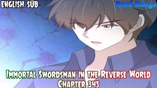 【《I S i t R W》】Immortal Swordsman in the Reverse World Chapter 345 English Sub