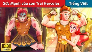 Sức Mạnh của Con Trai Hercules 💪 Truyện Cổ Tích Việt Nam | WOA - Fairy Tales Tiếng Việt