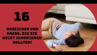 16 Anzeichen von Krebs, die Sie nicht ignorieren sollten!