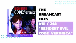 RESIDENT EVIL: CODE VERONICA (Dreamcast Files #61) || Slightly Ignored Survival Horror Masterpiece