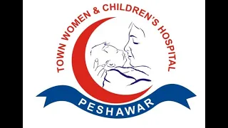 Town Women and Children Hospital, Peshawar | TWCHP | TCH