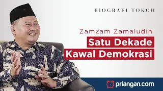 ZAMZAM ZAMALUDIN: SATU DEKADE KAWAL DEMOKRASI [POTRET EPS 8] PRIANGAN.COM