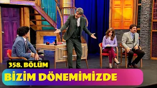 Bizim Dönemimizde - 358. Bölüm (Güldür Güldür Show)