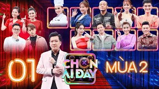 Chọn Ai Đây Mùa 2 | Tập 01: Hari Won tiết lộ bị Trấn Thành từ chối hôn 2 ngày liền vì lỡ ăn Bún mắm