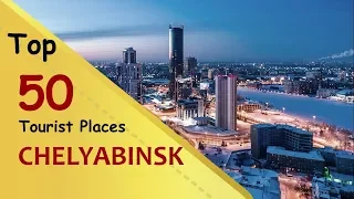"CHELYABINSK" Top 50 Tourist Places | Chelyabinsk Tourism | RUSSIA