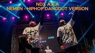 NDX A.K.A - NEMEN HIPHOP DANGDUT VERSION