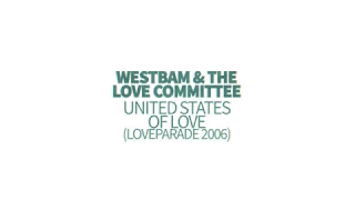 Westbam & The Love Committee - United States Of Love (Loveparade 2006)