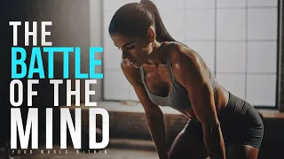 The Battle of the Mind | Motivational Video Compilation