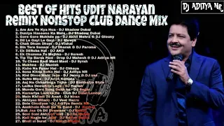 Best of Hits Udit Narayan Remix l Nonstop Club Dance Mix l DJ Aditya NR