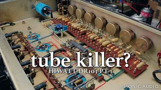 Tube Killer? | HiWatt DR103 Pt 1