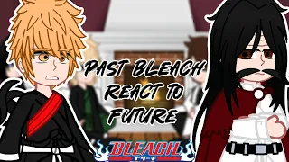 Past Bleach React to Future || Thousand-Year Blood War Arc || Gacha react