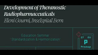 (4/4) Development of Theranostic Radiopharmaceuticals – Eleni Gourni