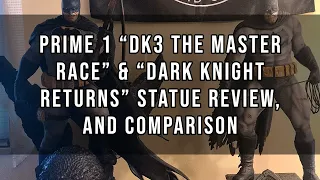 Prime 1 "DK3 The Master Race" & "Dark Knight Returns" Statue Review, and Comparison